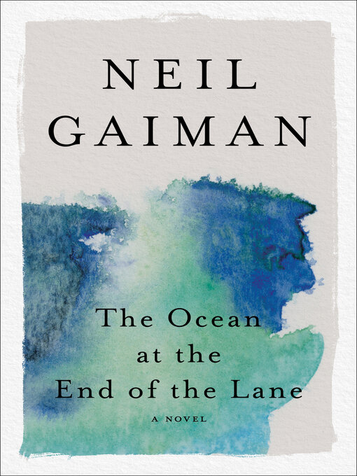 Title details for The Ocean at the End of the Lane by Neil Gaiman - Available